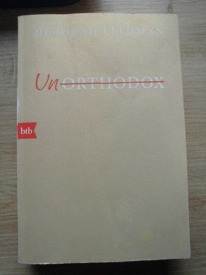 Unorthodox von Deborah Feldman (2017, Taschenbuch) Satmar New York Juden