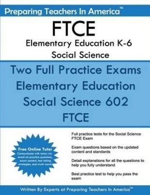 Ftce Elementary Education K-6 Social Science: 602 Elementary Education K-6 Ftce