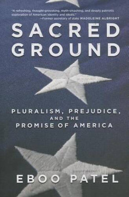 Sacred Ground: Pluralism, Prejudice, and the Promise of America - VERY GOOD