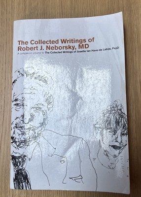 The Collected Writings of Robert J. Neborsky, MD - A companion volume Used V.gd 
