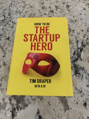 How to Be the Startup Hero  By Tim Draper Hardcover Signed 2017 HC