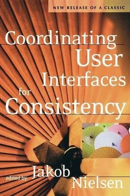 Coordinating User Interfaces for Consistency by Jakob Nielsen (English) Paperbac