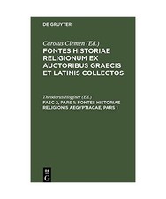 Fontes Historiae Religionis Aegyptiacae, Pars 1: Auctores ab Homero usque ad Dio