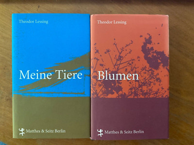 7 x Theodor Lessing. Tiere. Blumen. Nietzsche. Kultur. Flaschenpost. Selbsthass.