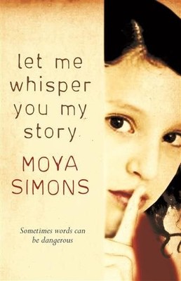 Let Me Whisper You My Story, Paperback by Simons, Moya, Brand New, Free shipp...