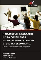 Ruolo Degli Insegnanti Nella Consulenza Professionale A Livello DI Scuola...