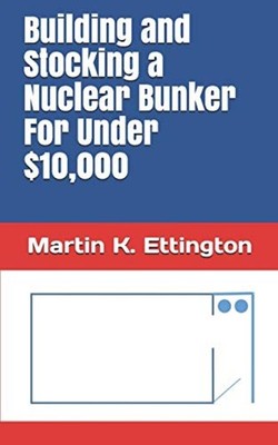 Building and Stocking a Nuclear Bunker for under $10000 -  NEW Martin K Etting 2