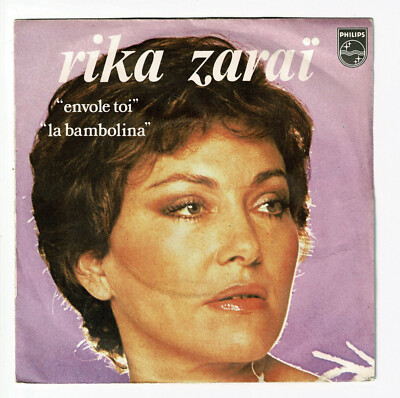 Rika ZARAÏ 45 U/min 7'' Vinyl Single ENVOLE TOI - LA BAMBOLINA - PHILIPS 6172059