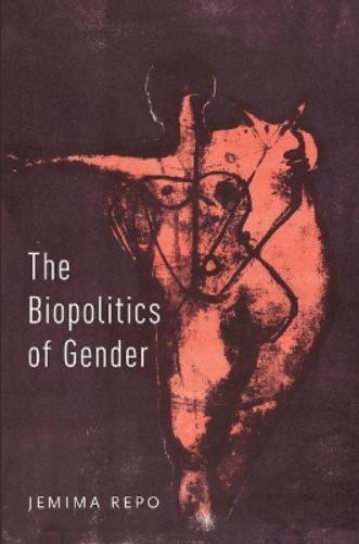 Jemima Repo The Biopolitics of Gender (Paperback) (UK IMPORT)