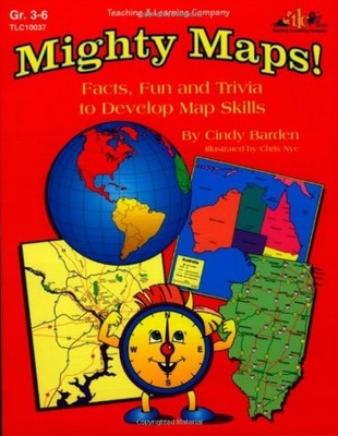 MIGHTY MAPS! FACTS, FUN AND TRIVIA TO DEVELOP MAP SKILLS By Cindy Barden & Chris