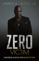 Zero Victim Overcoming Injustice With A New Attitude James E. Ward Taschenbuch