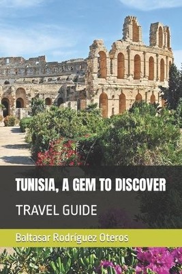 Baltasar Rodríguez Oteros Tunisia, a Gem to Discover (Paperback) (UK IMPORT)