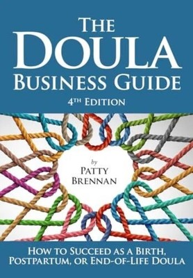 The Doula Business Guide: How  - Paperback - GOOD