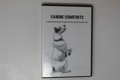 Canine Comforts Shelter Enrichment Program for the Canines in Your Care DVD