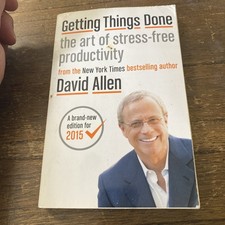 Getting Things Done : The Art of Stress-Free Productivity by David Allen (2015,