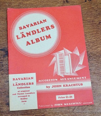 Bavarian Landlers Album. Accordion Arrangements, John Krachtus.