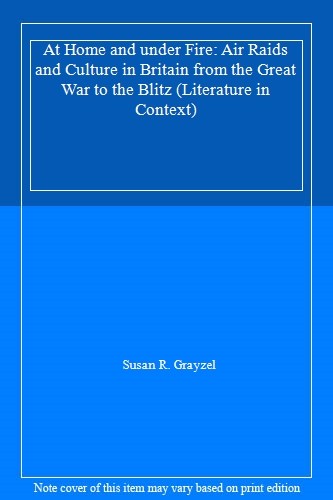 At Home and under Fire (Literature in Context). Grayzel 9780521874946 New<|