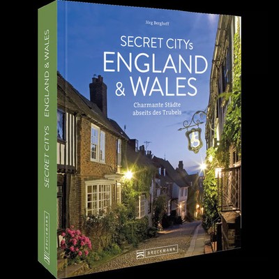 Reise-Bildband   Secret Citys England und Wales: Charmante Städte abseits d ...