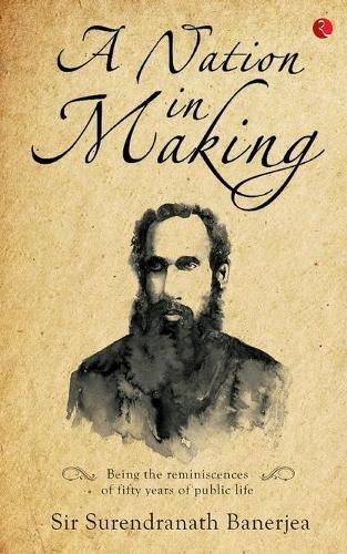 Surendranath Banerjea A Nation In Making (taschenbuch)
