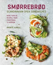 Smorrebrod: Scandinavian Open Sandwiches: More Than 35 Recip...