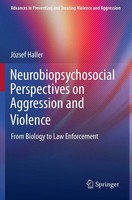 JóZsef Haller | Neurobiopsychosocial Perspectives On Aggression And Violence
