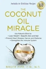 COCONUT OIL MIRACLE Use Nature's Elixir for Beautify Skin Hair Immune System VG