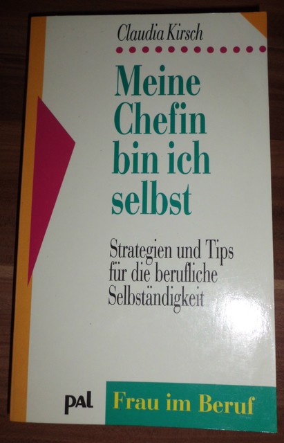 Meine Chefin Bin Ich Selbst Claudia Kirsch Serie Frau Im Beruf Pal Verlag Ebay