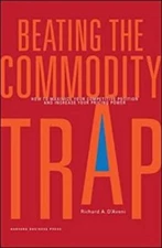 Beating the Commodity Trap : How to Maximize Your Competitive Pos