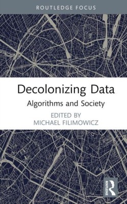 Decolonizing Data   Algorithms and Society - New Hardback - S9000z
