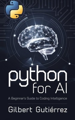 Gilbert Gutiérrez Python for AI (Paperback)