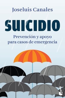 Suicidio: Prevencin Y Apoyo Para Casos de Emergencia / Suicide by Joseluis Canal