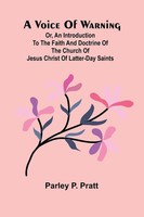 A Voice Of Warning; Or, An Introduction To The Faith And Doctrine Of The...