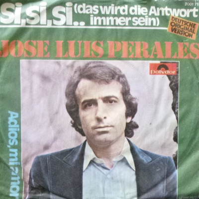 7'' 1977 CV RARE IN MINT-! JOSE LUIS PERALES : Si das wird die Antwort immer sein
