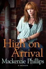 High On Arrival - Hardcover By Phillips, Mackenzie - GOOD