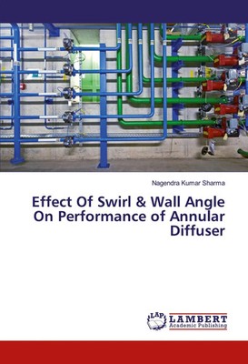 Effect Of Swirl & Wall Angle On Performance of Annular Diffuser Sharma Buch 2016