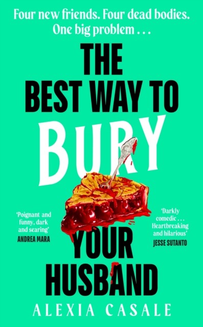 The Best Way to Bury Your Husband by Alexia Casale (Paperback Book)