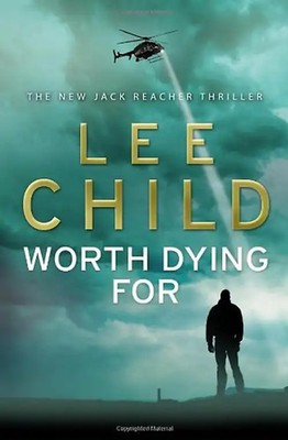 Worth Dying for (Jack Reacher Novel) - Lee Child