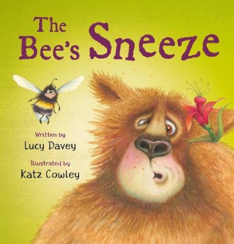 The The Bee's Sneeze: From the illustrator of The Wonky Donkey by Lucy Davey