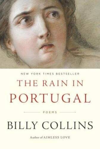 The Rain in Portugal: Poems - Hardcover By Collins, Billy - GOOD