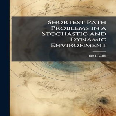 Shortest Path Problems in a Stochastic and Dynamic Environment Ja