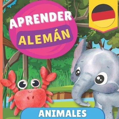 Aprender alemn - Animales: Libro ilustrado para ni?os biling?es - Espa?ol / Alem