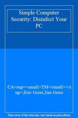 Simple Computer Security: Disinfect Your PC,CAsup>small>TM/sm