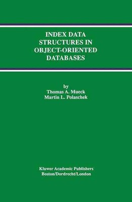 Index Data Structures in Object-Oriented Databases by Martin L. Polaschek (Engli