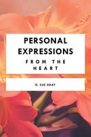 G. Sue Gray | Personal Expressions From The Heart | Taschenbuch | Englisch
