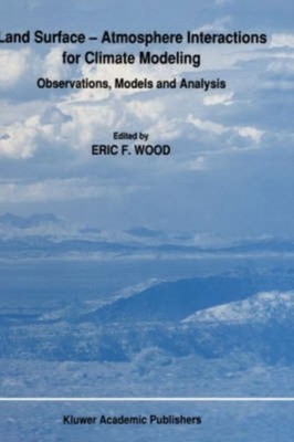Wood - Land Surface - Atmosphere Interactions for Climate Modeling   O - X555z