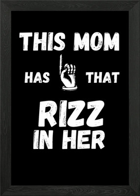 This Mom Has That Rizz Gerahmtes Wandbild Poster Leinwanddruck Bild