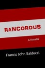 Rancorous by Balducci, Francis John, Like New Used, Free shipping in ...
