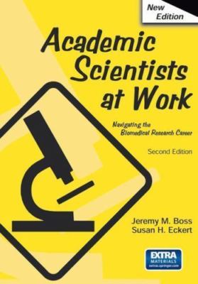 Academic Scientists at Work by Boss, Jeremy; Eckert, Susan