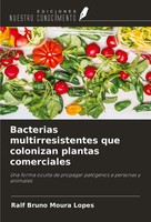 Ralf Bruno Moura Lopes | Bacterias Multirresistentes Que Colonizan Plantas...