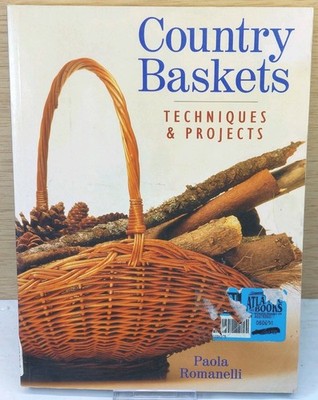 Country Baskets: Techniques & Projects By Romanelli, Paola Paperback 